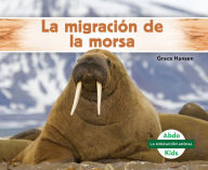 Title: La migración de la morsa (Walrus Migration), Author: Grace Hansen