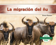 Title: La migración del ñu (Wildebeest Migration), Author: Grace Hansen