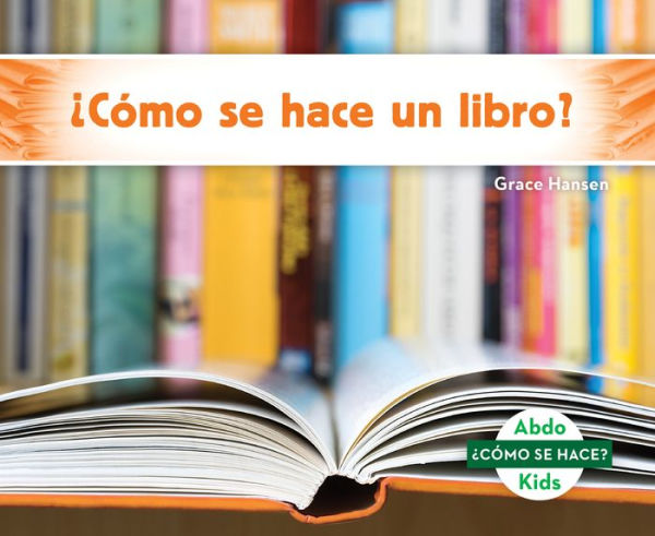 ¿Cómo se hace un libro? (How Is a Book Made?)