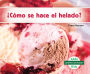 ¿Cómo se hace el helado? (How Is Ice Cream Made?)