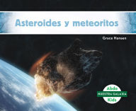 Title: Asteroides y meteoritos (Asteroids & Meteoroids), Author: Grace Hansen