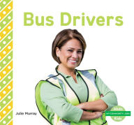 Title: Bus Drivers, Author: Julie Murray