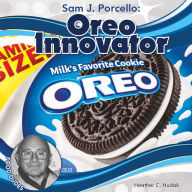 Title: Sam J. Porcello: Oreo Innovator, Author: Heather C. Hudak