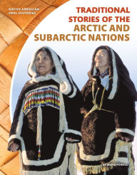 Title: Traditional Stories of the Arctic and Subarctic Nations, Author: Marie Powell