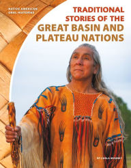 Title: Traditional Stories of the Great Basin and Plateau Nations, Author: Carla Mooney