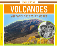 Title: Exploring Volcanoes: Volcanologists at Work!, Author: Elsie Olson