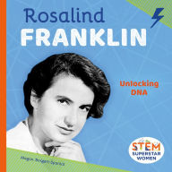 Title: Rosalind Franklin: Unlocking DNA, Author: Megan Borgert-Spaniol
