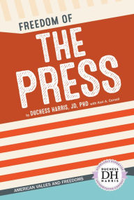 Title: Freedom of the Press, Author: Duchess Harris JD