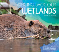 Title: Bringing Back Our Wetlands, Author: Laura Perdew
