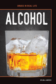 Title: Alcohol, Author: Lisa J. Amstutz