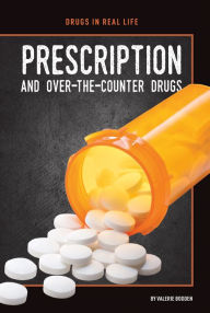 Title: Prescription and Over-the-Counter Drugs, Author: Valerie Bodden