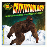 Title: Cryptozoology: Could Unexplained Creatures Be Real?, Author: Megan Borgert-Spaniol