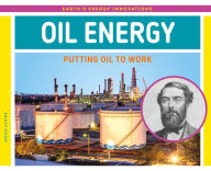 Title: Oil Energy: Putting Oil to Work, Author: Jessie Alkire