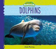 Title: Dolphins, Author: Julie Murray