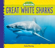 Title: Great White Sharks, Author: Julie Murray