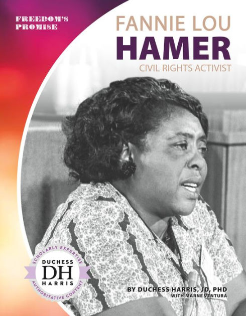 Fannie Lou Hamer: Civil Rights Activist by Duchess Harris, Marne ...