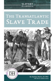 Title: The Transatlantic Slave Trade, Author: Duchess Harris JD