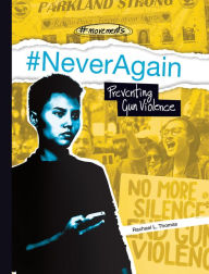 Title: #NeverAgain: Preventing Gun Violence, Author: Rachael L. Thomas