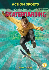 Title: Skateboarding, Author: Kenny Abdo