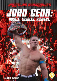 Title: John Cena: Hustle. Loyalty. Respect., Author: Teddy Borth