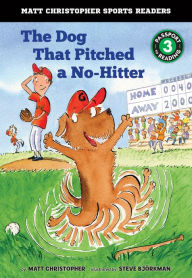 Title: The Dog That Pitched a No-Hitter, Author: Matt Christopher