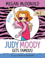 Title: Judy Moody Gets Famous! (Judy Moody Series #2), Author: Megan McDonald