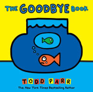 Title: The Goodbye Book, Author: Todd Parr