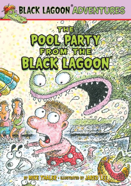 The Pool Party from the Black Lagoon (Black Lagoon Adventures Series)
