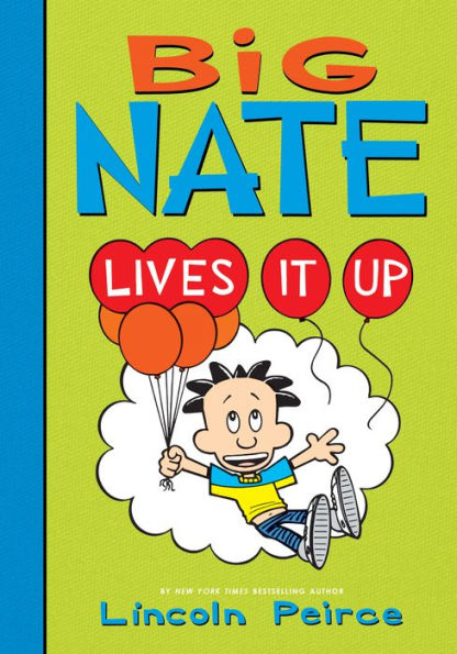 Big Nate Lives It Up (Big Nate Series #7)