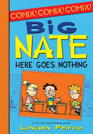 Title: Big Nate: Here Goes Nothing (Big Nate Comix Series #2), Author: Lincoln Peirce