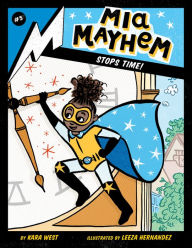 Title: Mia Mayhem Stops Time!, Author: Kara West