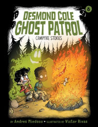 Title: Campfire Stories (Desmond Cole Ghost Patrol Series #8), Author: Andres Miedoso
