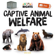 Title: Captive Animal Welfare, Author: Jessie Alkire