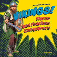 Title: Vikings! Fierce and Fearless Conquerors, Author: Megan Borgert-Spaniol