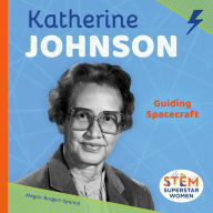 Title: Katherine Johnson: Guiding Spacecraft, Author: Megan Borgert-Spaniol