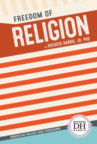 Title: Freedom of Religion, Author: Duchess Harris JD