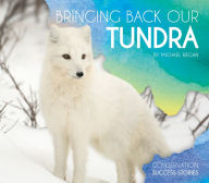 Title: Bringing Back Our Tundra, Author: Laura Perdew