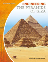 Title: Engineering the Pyramids of Giza, Author: Christine Zuchora-Walske