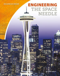 Title: Engineering the Space Needle, Author: Kate Conley