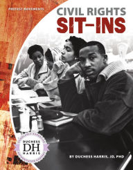 Title: Civil Rights Sit-Ins, Author: Duchess  Harris