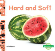 Title: Hard and Soft, Author: Julie Murray