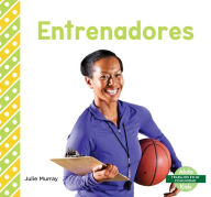 Title: Entrenadores (Coaches), Author: Julie Murray