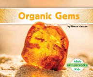 Title: Organic Gems, Author: Grace Hansen