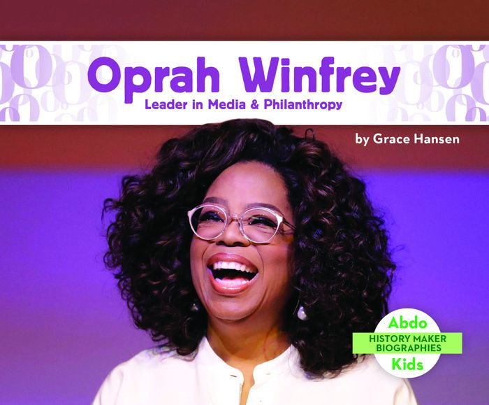 Oprah Winfrey: Leader in Media & Philanthropy by Grace Hansen ...