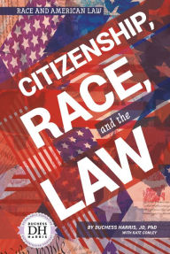 Title: Citizenship Race and the Law, Author: Duchess  Harris