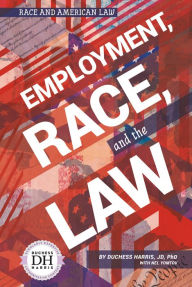 Title: Employment Race and the Law, Author: Duchess  Harris