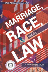 Title: Marriage Race and the Law, Author: Duchess  Harris