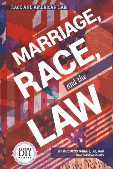 Marriage Race and the Law