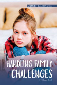 Title: Handling Family Challenges, Author: Rebecca Rowell