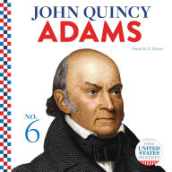 Title: John Quincy Adams, Author: Heidi M.D. Elston